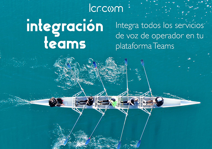 Foto LCRcom aterriza en el canal TI con sus servicios de VoIP a través de Microsoft Teams.
